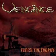 Vengince : Torch the Trophy